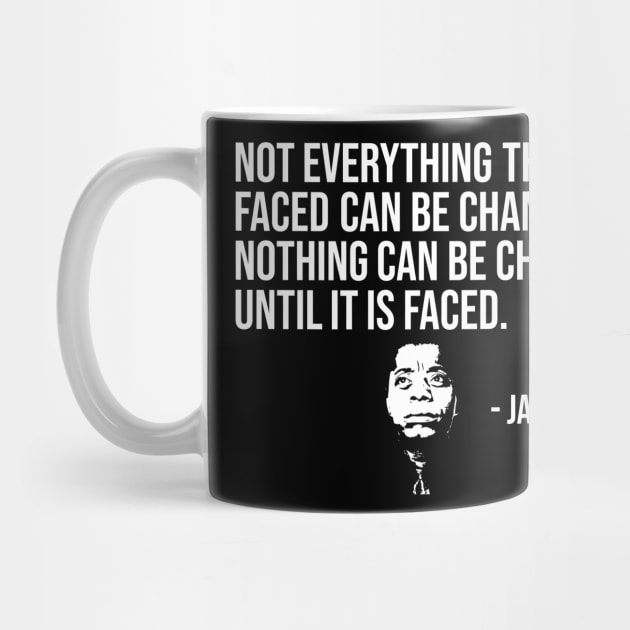 Not everything that is faced can be changed, James Baldwin, Black History by UrbanLifeApparel